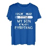 I Don't Need Google My Son Knows Everything - Lustiger Vater-Witz. T-Shirt
