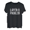 Definitiv ein Layer 8 Problem I Sysadmin Nerd T-Shirt