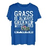Gras ist immer grüner mit Papa Alles Gute zum Vatertag T-Shirt