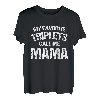 Meine Lieblingsdrillinge nennen mich Mama T-Shirt