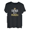 Father of a Princess Outfitidee Lustig Klasse Outfit T-Shirt
