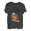 Sorry I'm late I saw a Squirrel lustiges Eichhörnchen T-Shirt