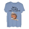 Sorry I'm late I saw a Squirrel lustiges Eichhörnchen T-Shirt