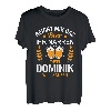 Dominik Name Lustiger Spruch Geburtstag Bier Spruch T-Shirt