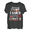 I Came I Sawed I Fixed It Schreiner, Heimwerker, Vater T-Shirt