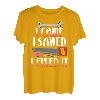 I Came I Sawed I Fixed It Schreiner, Heimwerker, Vater T-Shirt