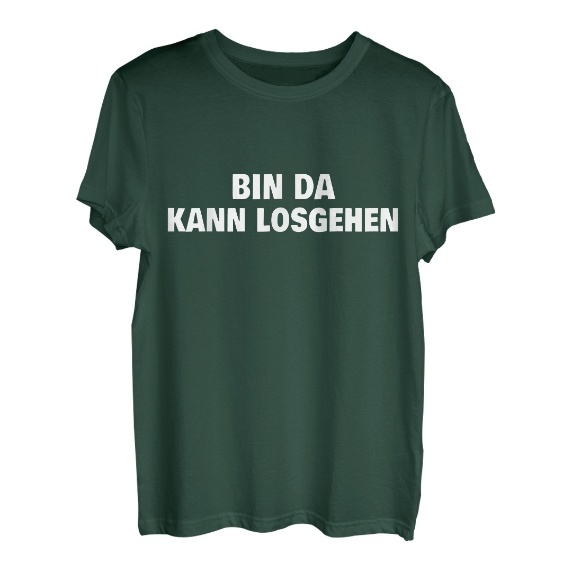 Lustiger Toller Witziger Spruch - Bin Da Kann Losgehen T-Shirt - Hapfox