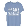 Franz Name Lustiger Spruch Shirt Vorname Geschenk