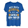 Herren LKW Fahrer T-Shirt lustig Spruch Beruf Als Gott mich schuf T-Shirt