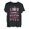 Das Leben Ist Zu Kurz Um Schlechten Wein Zu Trinken T-Shirt