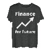 Finance for Future - Aktien Investieren Börse Anleger & Geld T-Shirt