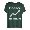 Finance for Future - Aktien Investieren Börse Anleger & Geld T-Shirt