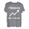 Finance for Future - Aktien Investieren Börse Anleger & Geld T-Shirt