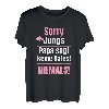 Sorry Jungs Papa Sagt Keine Dates spruch Niemals | Mädchen T-Shirt