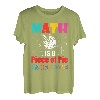 Math Is A Piece Of Pie Mathematics Happy Pi Day lustiges Geschenk T-Shirt