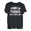 Lehrer in Pension, Ruhestand Mann, Geschenk, Lustiger Spruch T-Shirt