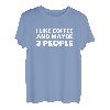 I like Coffee And Maybe 3 People Kaffee lustig Spruch T-Shirt