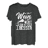 Damen Ich Bin Wie Wein Ich Altere Nicht Ich Werde Besser Rotwein T-Shirt