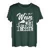 Damen Ich Bin Wie Wein Ich Altere Nicht Ich Werde Besser Rotwein T-Shirt