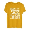 Damen Ich Bin Wie Wein Ich Altere Nicht Ich Werde Besser Rotwein T-Shirt