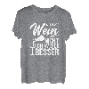 Damen Ich Bin Wie Wein Ich Altere Nicht Ich Werde Besser Rotwein T-Shirt