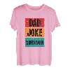 Father Daddy Father's Day Matching Quote I Dad Joke Survivor T-Shirt