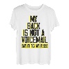 My back is not a voicemail say it to my face lustige Geschenkidee T-Shirt