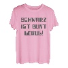 Schwarz Ist Bunt Genug Lustiger Spruch Frauen Männer Outfit T-Shirt