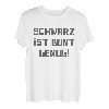 Schwarz Ist Bunt Genug Lustiger Spruch Frauen Männer Outfit T-Shirt