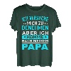 Ich versuche mich zu benehmen aber komme nach meinem Papa T-Shirt