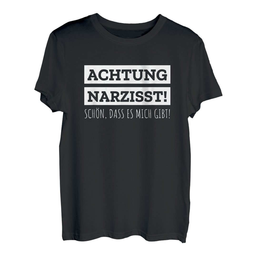 Lustiger Spruch Narzissten Egoisten Selbstverliebte Menschen T-Shirt