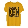 Weil ich Ken bin, deswegen | Funny Ken T-Shirt