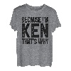 Weil ich Ken bin, deswegen | Funny Ken T-Shirt