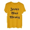 Jesus hatte Unrecht T-Shirt