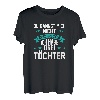 Drei Du kannst mich nicht erschrecken ich habe 3 Töchter T-Shirt