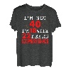 Ich bin nicht 40 Ich bin 18 mit 22 Jahren Erfahrung Happy Birthday 40 T-Shirt