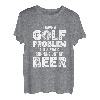 Ich habe ein Golfproblem Mir geht immer das Bier aus T-Shirt