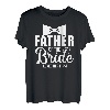 Brautvater Vater Papa Braut Hochzeit Junggesellenabschied T-Shirt