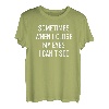 Sometimes When I Close My Eyes I Can't See, Funny Sarcastic T-Shirt