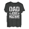 Dad Joke Machine Papatag Tochter Mann Sohn Opa Vati Vater T-Shirt