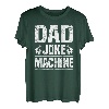 Dad Joke Machine Papatag Tochter Mann Sohn Opa Vati Vater T-Shirt