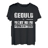 Ungeduldig Geduld Mensch Kernkompetenz Spruch Geschenk T-Shirt