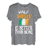 Half Irish Is Better Than None Funny Ireland Zitat T-Shirt