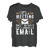 I Survived Another Meeting Shirt That Should Have Been E-Mail T-Shirt