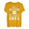 I Survived Another Meeting Shirt That Should Have Been E-Mail T-Shirt