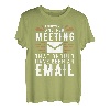 I Survived Another Meeting Shirt That Should Have Been E-Mail T-Shirt
