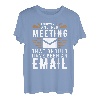 I Survived Another Meeting Shirt That Should Have Been E-Mail T-Shirt