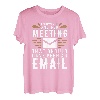 I Survived Another Meeting Shirt That Should Have Been E-Mail T-Shirt