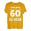 Ich bin knackige 60 - Mal knackt es hier mal knackt es dort T-Shirt