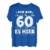 Ich bin knackige 60 - Mal knackt es hier mal knackt es dort T-Shirt